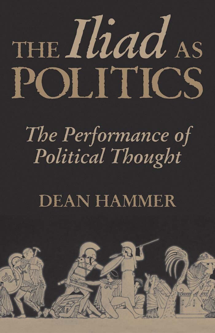 The Iliad As Politics. The Performance of Political Thought