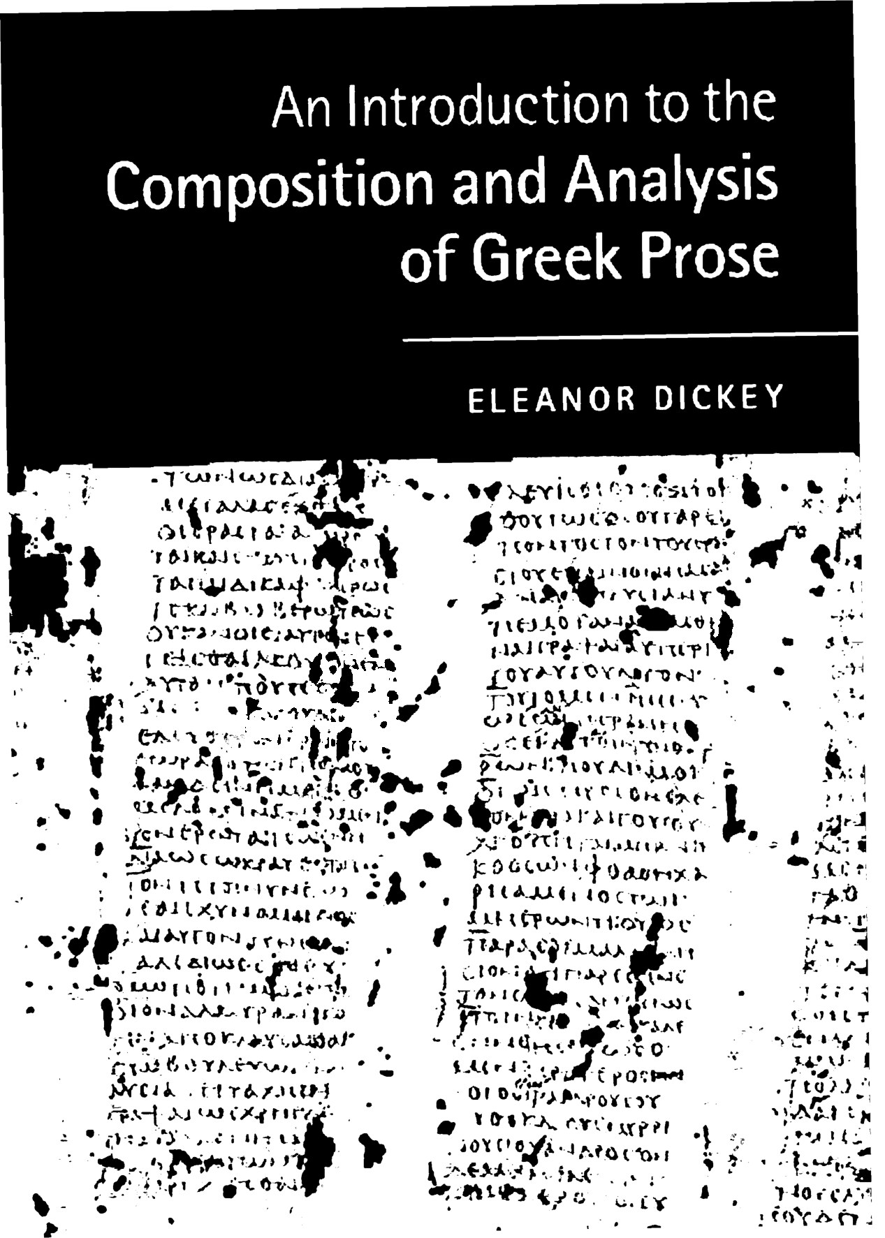 An Introduction to the Composion and Analysis of Greek Prose